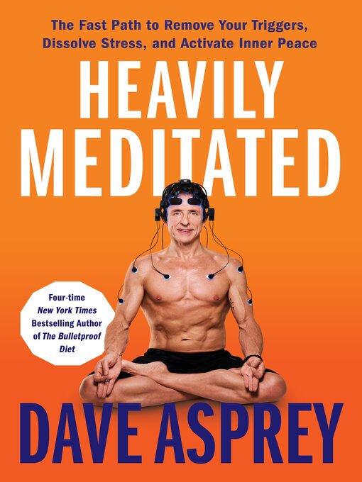Title details for Heavily Meditated by Dave Asprey - Wait list